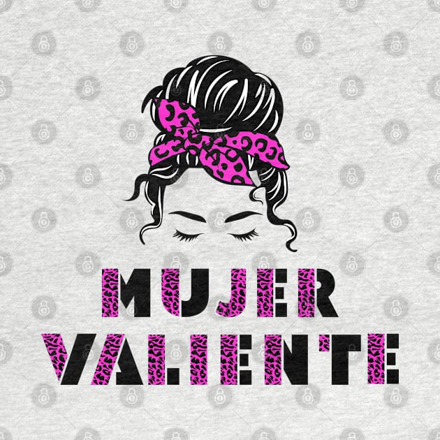 Mujer Valiente Strong and Courageous Woman by by GALICO